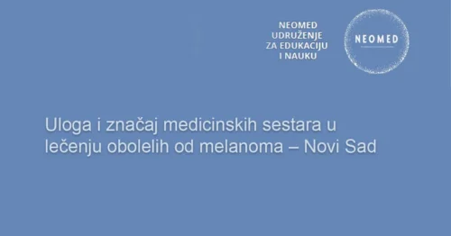 Uloga i značaj medicinskih sestara u lečenju obolelih od melanoma – Novi Sad